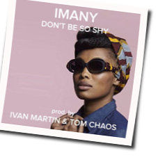 Don't Be So Shy by Imany