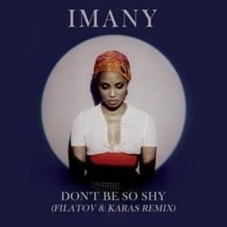 Don't Be So Shy  by Imany