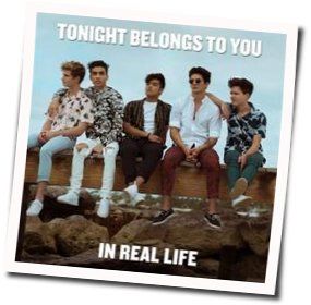 Tonight Belongs To You Chords by In Real Life