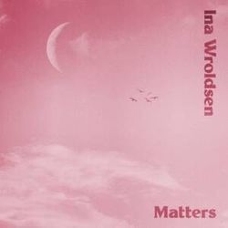 Matters Chords by Ina Wroldsen