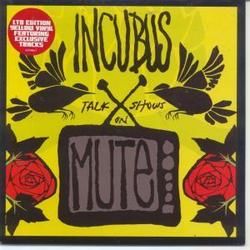 Talk Show On Mute Tabs by Incubus