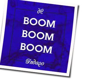 Boom Boom Boom Chords by Indaqo