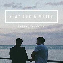 Stay For A While by India Parkman