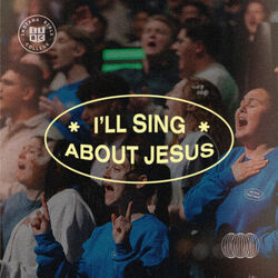 Ill Sing About Jesus by Indiana Bible College