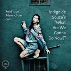 What Are We Gonna Do Now by Indigo De Souza