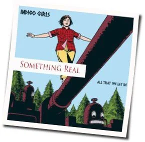 Something Real Chords by Indigo Girls