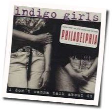 I Don't Want To Talk About It Chords by Indigo Girls