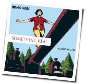 Something Real Chords by Indigo Girls