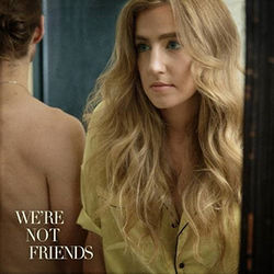 Were Not Friends by Ingrid Andress
