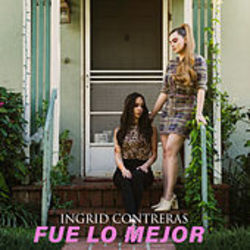 Fue Lo Mejor Chords by Ingrid Contreras