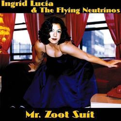 Mr Zoot Suit by Ingrid Lucia And The Flying Neutrinos