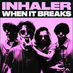 When It Breaks by Inhaler