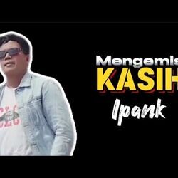 Mengemis Kasih by Ipank