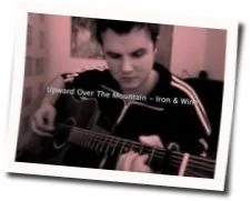 Upward Over The Mountain Tab by Iron & Wine
