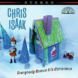 Everybody Knows Its Christmas by Chris Isaak