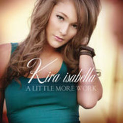 A Little More Work Chords by Kira Isabella