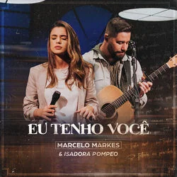 Eu Tenho Você (part. Marcelo Markes) Chords by Isadora Pompeo