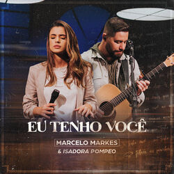 Eu Tenho Você (part. Marcelo Markes) Chords by Isadora Pompeo