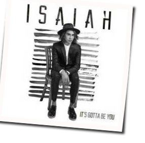 It's Gotta Be You Chords by Isaiah