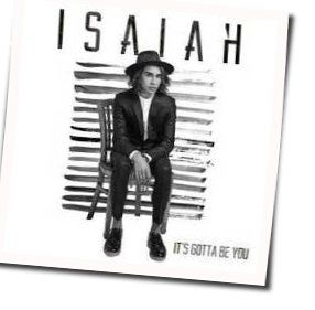 Its Gotta Be You by Isaiah