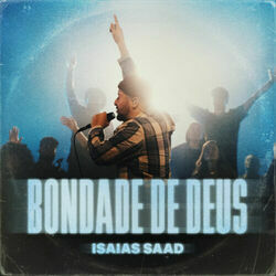 Bondade De Deus Chords by Isaías Saad