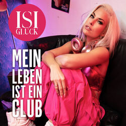 Mein Leben Ist Ein Club Chords by Isi Glück