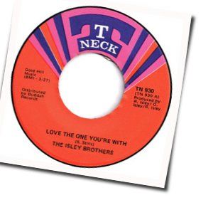 Love The One You're With by The Isley Brothers