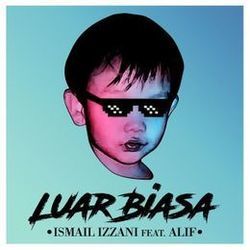 Luar Biasa by Ismail Izzani