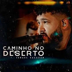Caminho No Deserto Chords by Israel Salazar