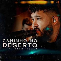 Caminho No Deserto Chords by Israel Salazar