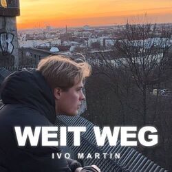 Weit Weg by Ivo Martin