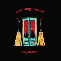 One Way Round by Ivy Mono