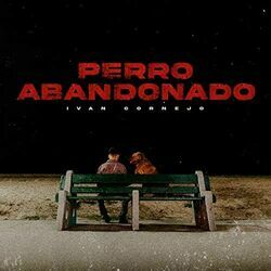 Perro Abandonado by Iván Cornejo