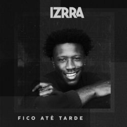 Fico Até Tarde Chords by Izrra