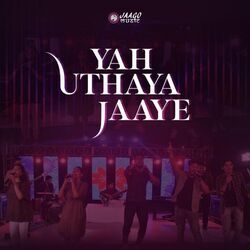 Yah Uthaya Jaye Chords by Jaago Music