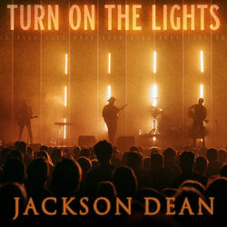 Turn On The Lights Chords by Jackson Dean