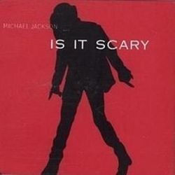 Is It Scary by Michael Jackson