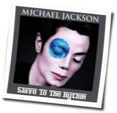 Slave To The Rhythm Chords by Michael Jackson
