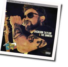 No Apologies Chords by Jackson Taylor And The Sinners