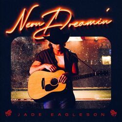 Neon Dreamin Chords by Jade Eagleson