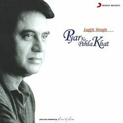 Pyaar Ka Pehla Khat by Jagjit Singh