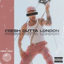Fresh Outta London by Jake Paul
