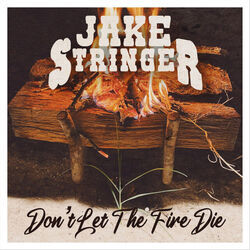 Don't Let The Fire Die Chords by Jake Stringer