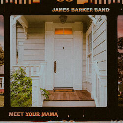 Meet Your Mama by James Barker Band