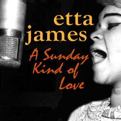 A Sunday Kind Of Love Chords by Etta James