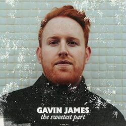 The Sweetest Part by Gavin James