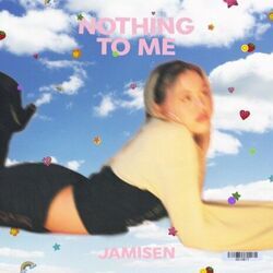 Nothing To Me Chords by Jamisen