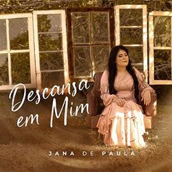 Descansa Em Mim by Jana De Paula