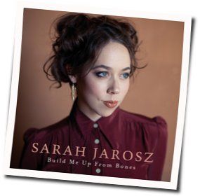 Build Me Up From Bones Chords by Sarah Jarosz