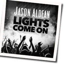 Lights Come On Chords by Jason Aldean